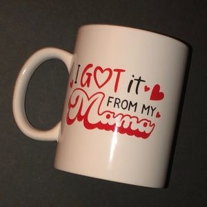 New_ I Got It From My Mama _ Mug